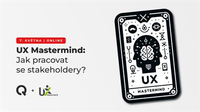 UX Mastermind: Jak pracovat se stakeholdery?