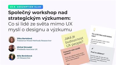Společný workshop: Co si lidé ze světa mimo UX myslí o designu a výzkumu